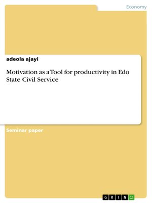 cover image of Motivation as a Tool for productivity in Edo State Civil Service